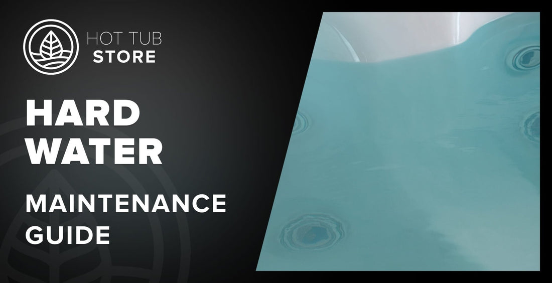 6 Easy Steps to Control Hard Water - Hot Tub Store
