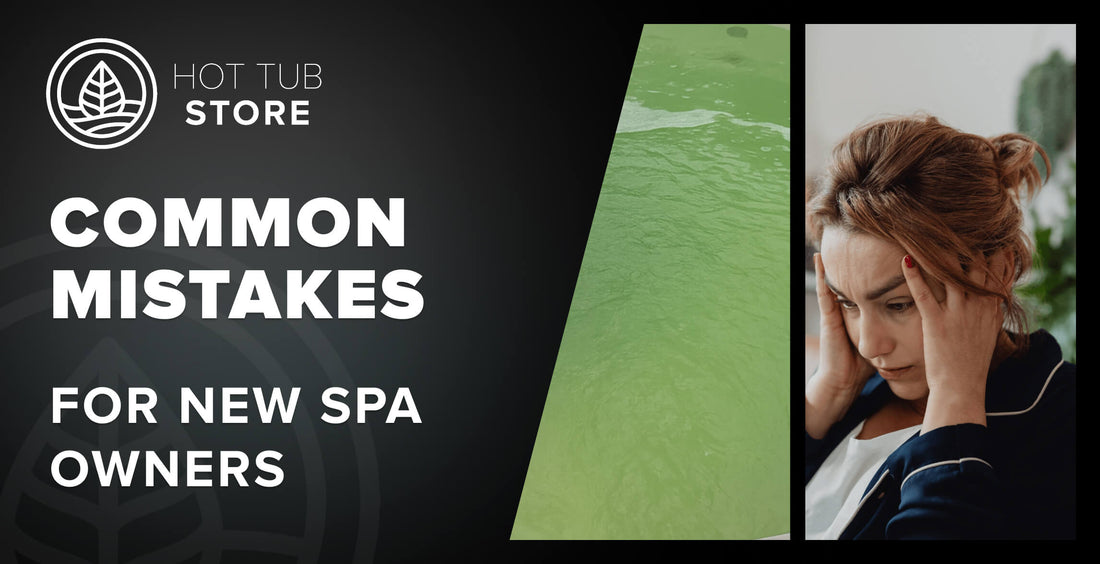 3 Common Hot Tub Mistakes to Avoid in Your First Month (2025)