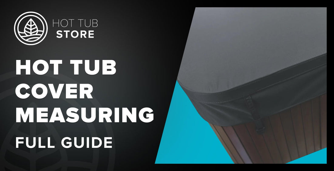 How to Measure Your Hot Tub Cover - Hot Tub Store