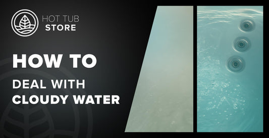 Why is my Hot Tub Water Cloudy? - Hot Tub Store